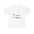 "Ti amo, Cretina"