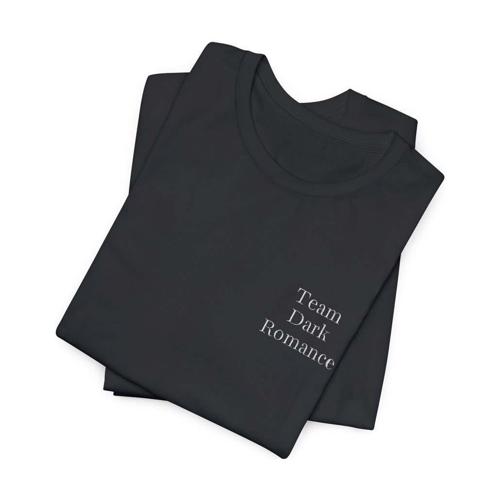 TEAM DARK ROMANCE SHIRT
