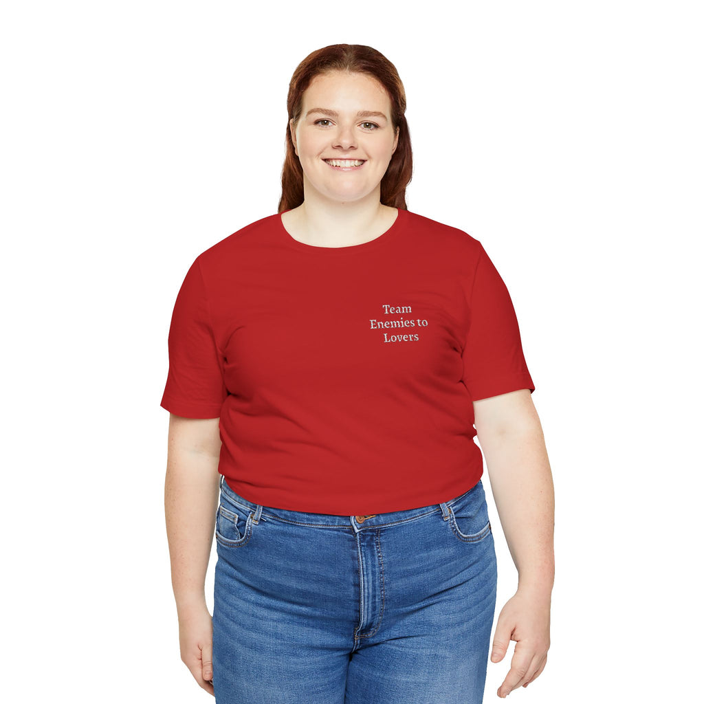 ENEMIES TO LOVERS SHIRT
